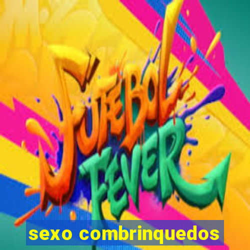 sexo combrinquedos