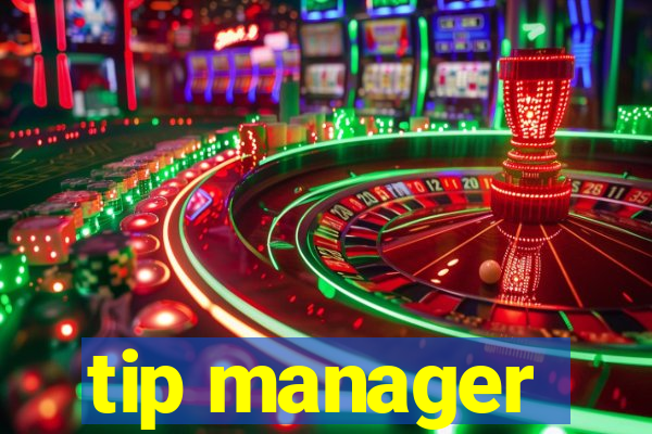 tip manager