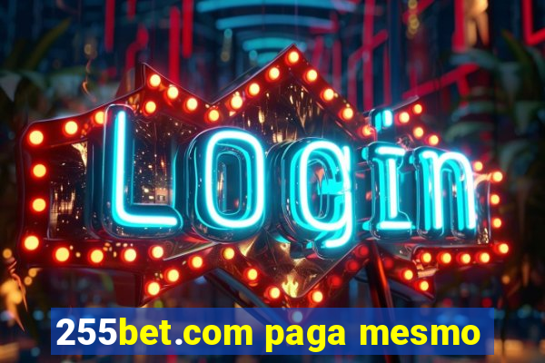 255bet.com paga mesmo