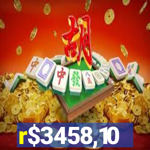 r$3458,10