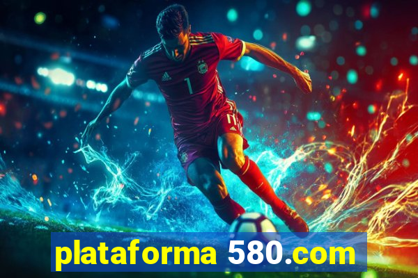 plataforma 580.com