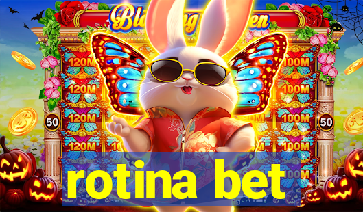 rotina bet