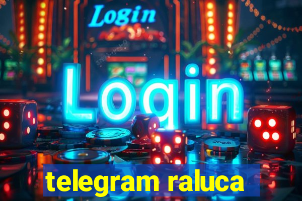 telegram raluca