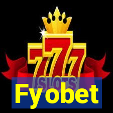 Fyobet