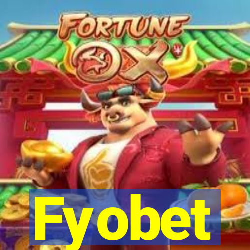 Fyobet