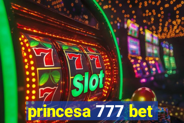 princesa 777 bet