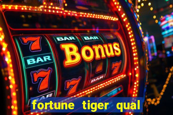 fortune tiger qual a melhor plataforma