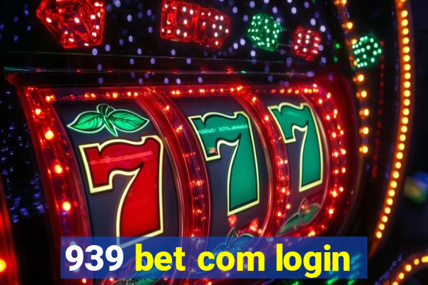 939 bet com login