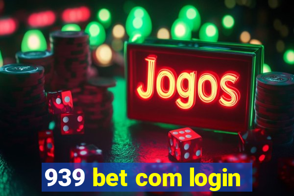 939 bet com login