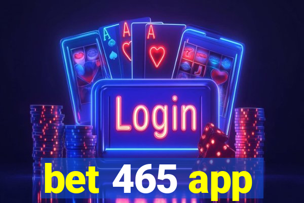 bet 465 app