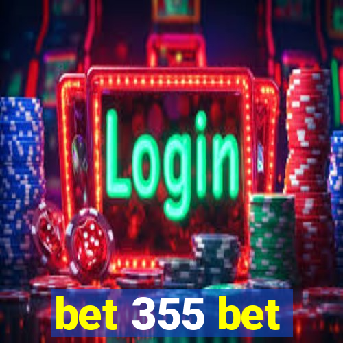 bet 355 bet