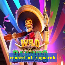 record of ragnarok 3 temporada dublado