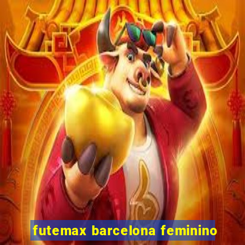 futemax barcelona feminino