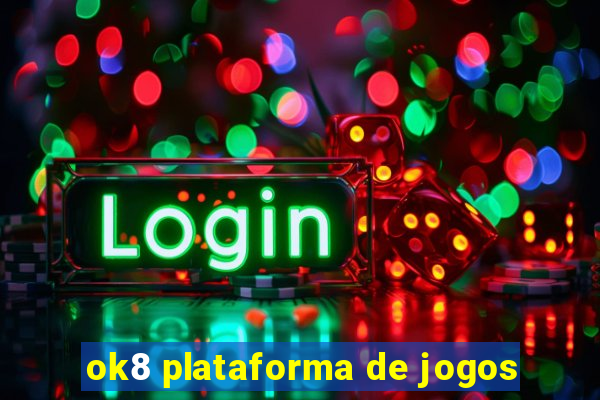 ok8 plataforma de jogos