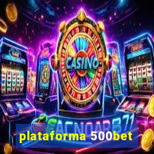 plataforma 500bet