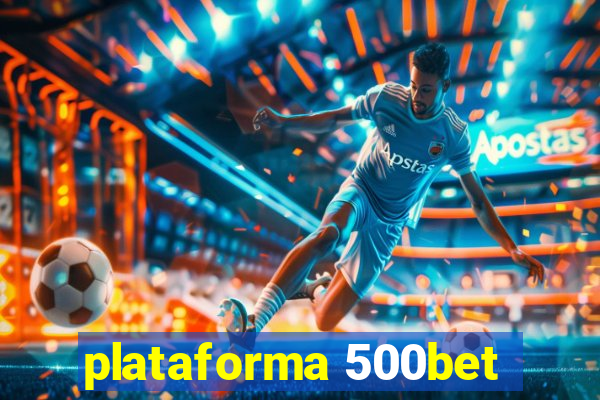 plataforma 500bet