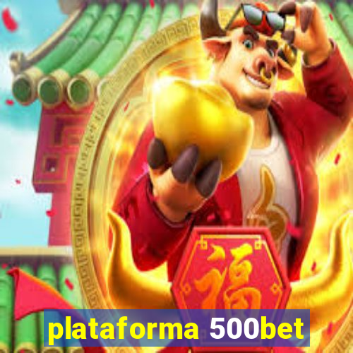 plataforma 500bet