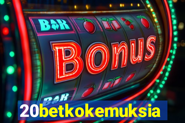 20betkokemuksia