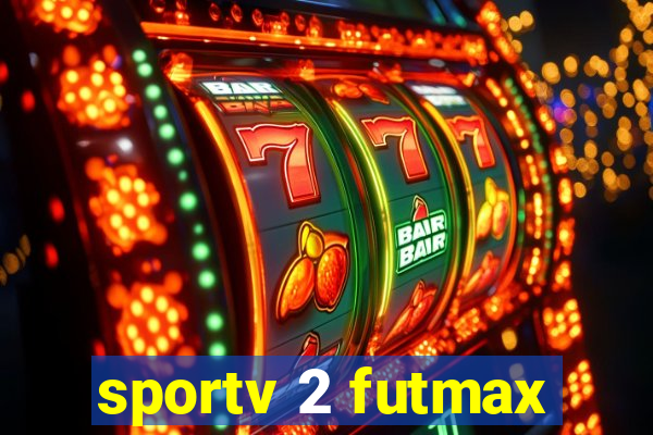 sportv 2 futmax