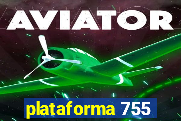 plataforma 755