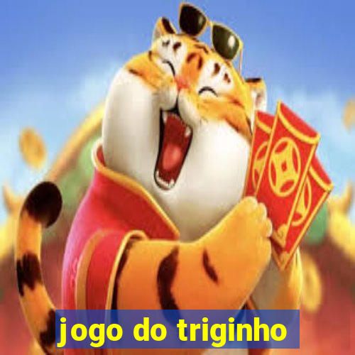 jogo do triginho