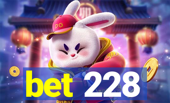 bet 228