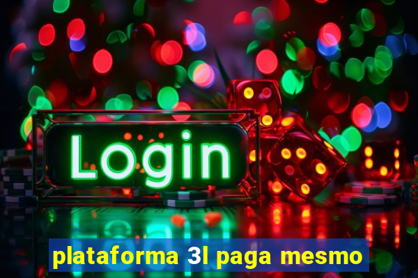 plataforma 3l paga mesmo