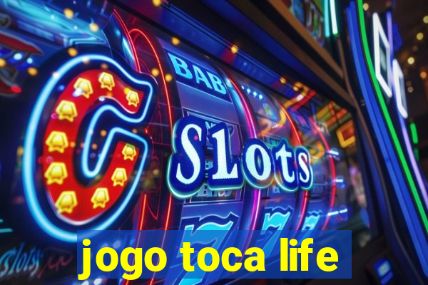 jogo toca life