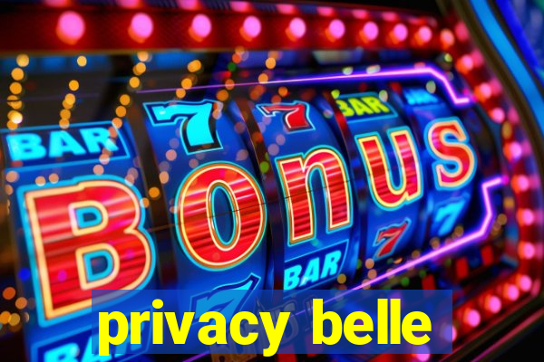 privacy belle