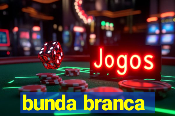 bunda branca