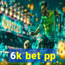 6k bet pp