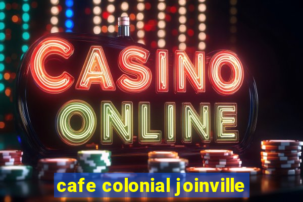 cafe colonial joinville