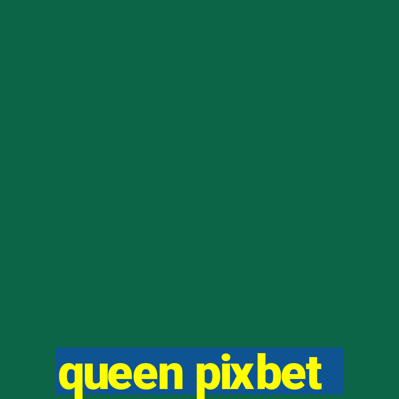 queen pixbet