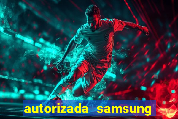 autorizada samsung santos canal 3