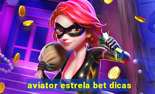 aviator estrela bet dicas