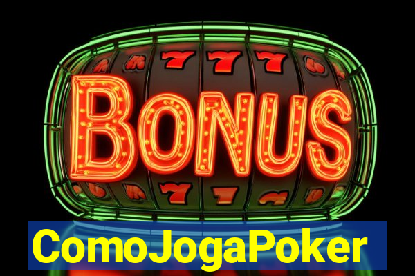 ComoJogaPoker