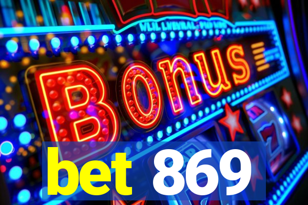 bet 869