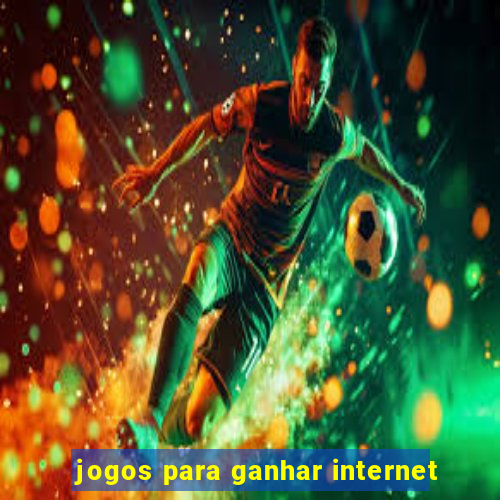 jogos para ganhar internet