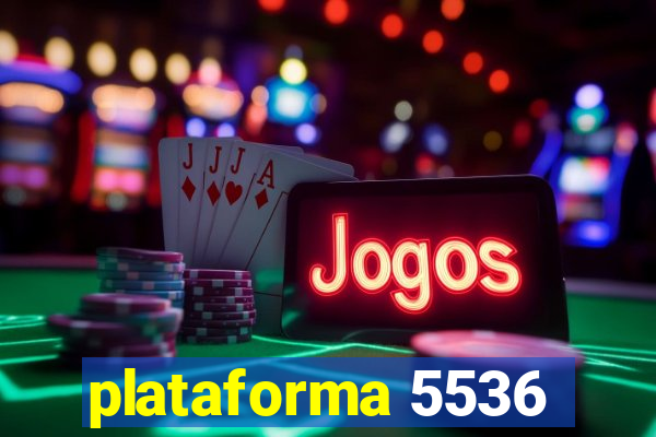 plataforma 5536