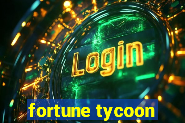 fortune tycoon