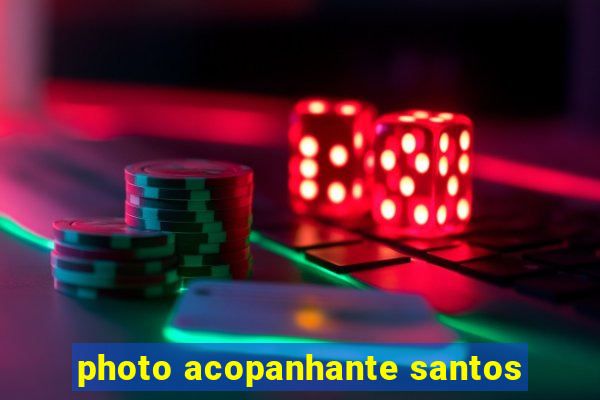 photo acopanhante santos