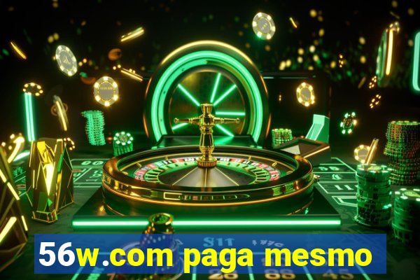 56w.com paga mesmo