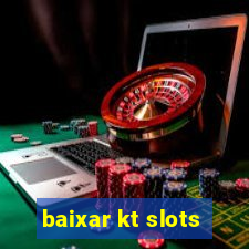 baixar kt slots