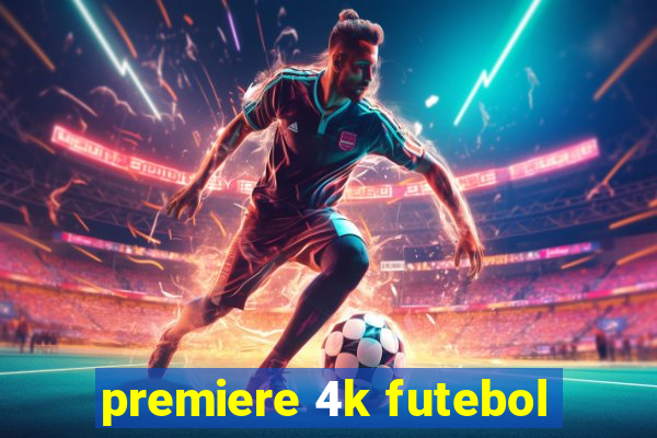 premiere 4k futebol