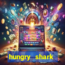 hungry shark evolution dinheiro infinito ios