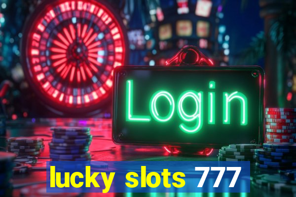 lucky slots 777