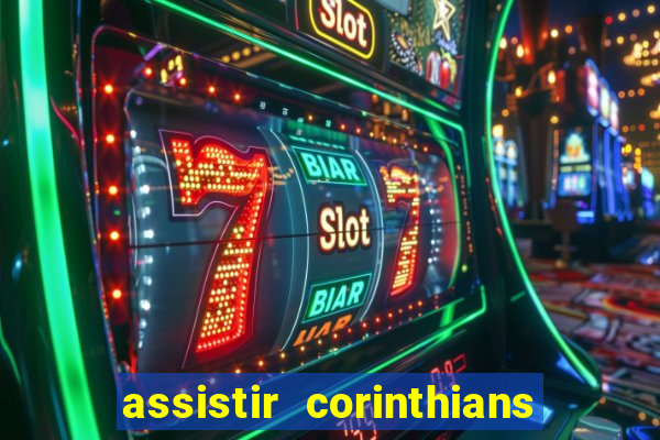 assistir corinthians fut max