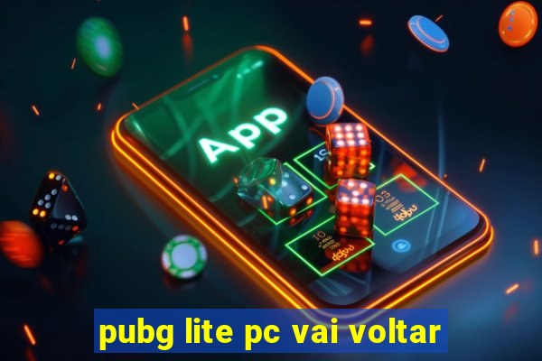 pubg lite pc vai voltar