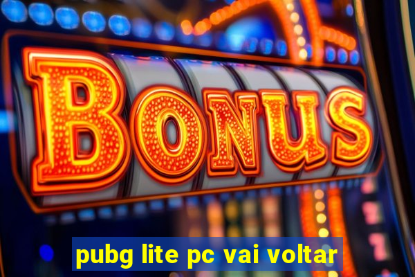 pubg lite pc vai voltar