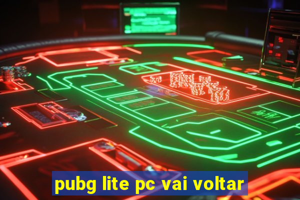 pubg lite pc vai voltar